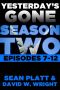 [Yesterday's Gone #Episodes 07] • Yesterdays Gone · Season Two